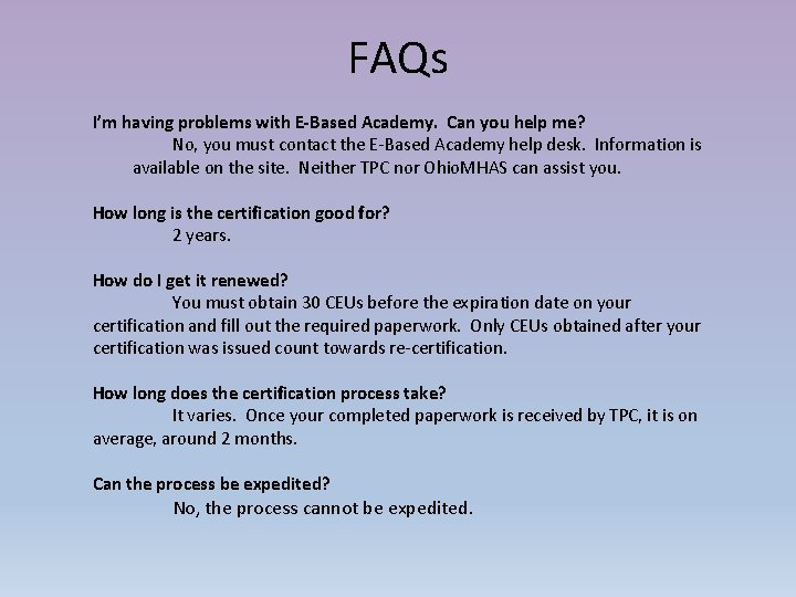 FAQs I’m having problems with E-Based Academy. Can you help me? No, you must