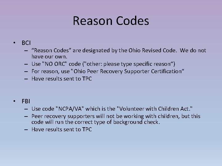 Reason Codes • BCI – “Reason Codes” are designated by the Ohio Revised Code.