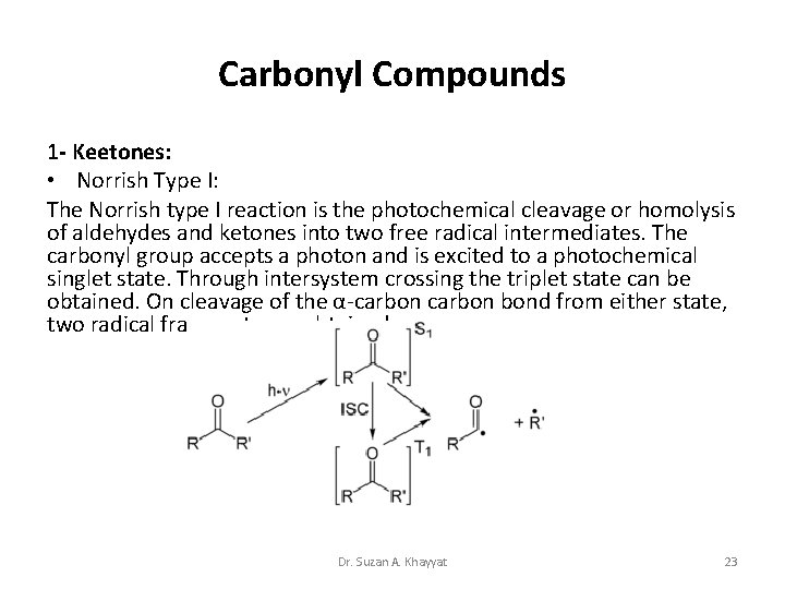 Carbonyl Compounds 1 - Keetones: • Norrish Type I: The Norrish type I reaction