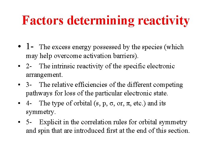 Factors determining reactivity • 1 • • The excess energy possessed by the species