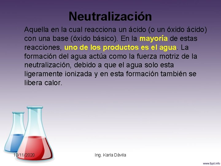 Neutralización Aquella en la cual reacciona un ácido (o un óxido ácido) con una