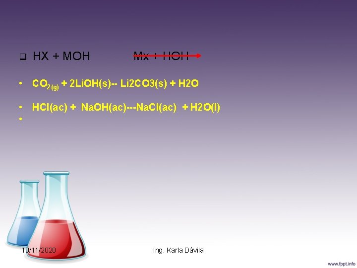 q HX + MOH Mx + HOH • CO 2(g) + 2 Li. OH(s)--