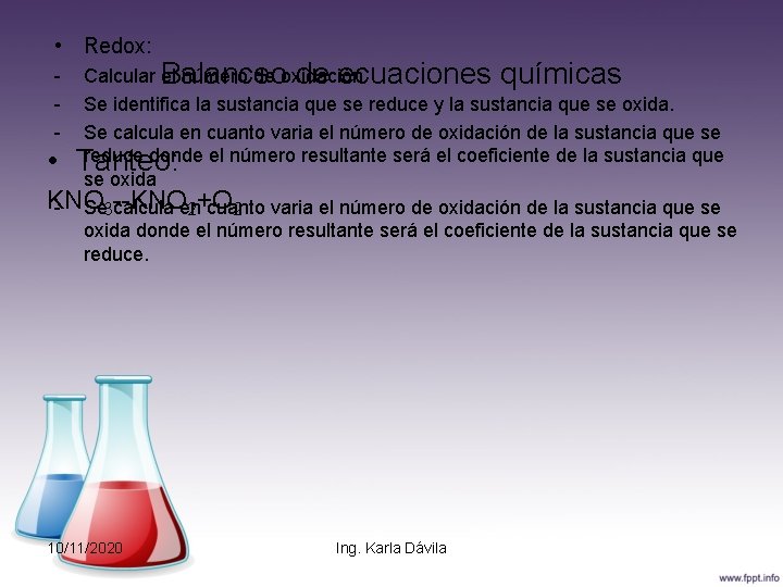  • Redox: Calcular el número de oxidación Balanceo de ecuaciones químicas Se identifica