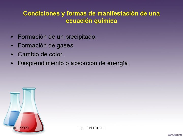 Condiciones y formas de manifestación de una ecuación química • • Formación de un