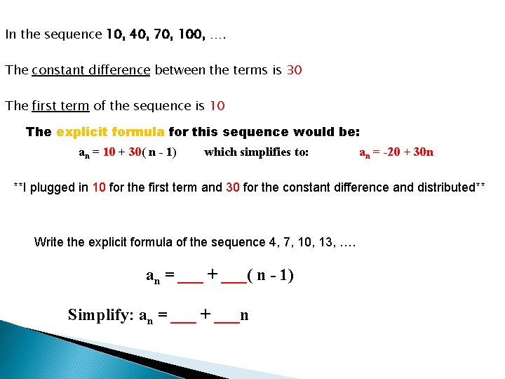 In the sequence 10, 40, 70, 100, …. The constant difference between the terms