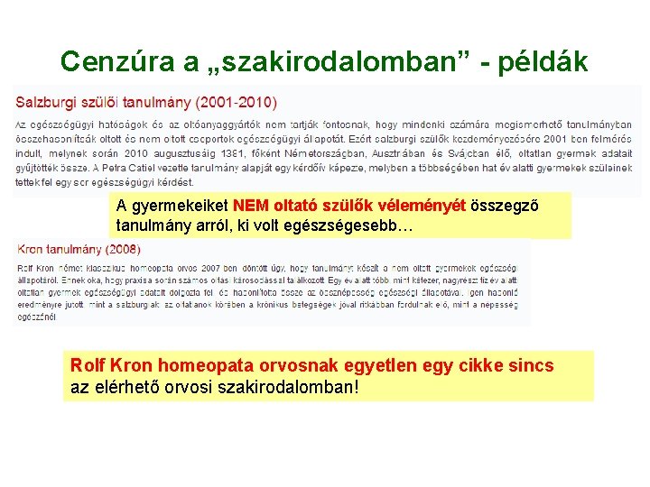 Cenzúra a „szakirodalomban” - példák A gyermekeiket NEM oltató szülők véleményét összegző tanulmány arról,