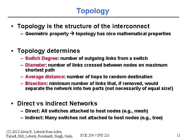 Topology • Topology is the structure of the interconnect – Geometric property topology has