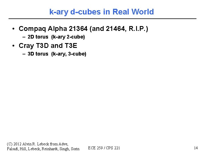 k-ary d-cubes in Real World • Compaq Alpha 21364 (and 21464, R. I. P.