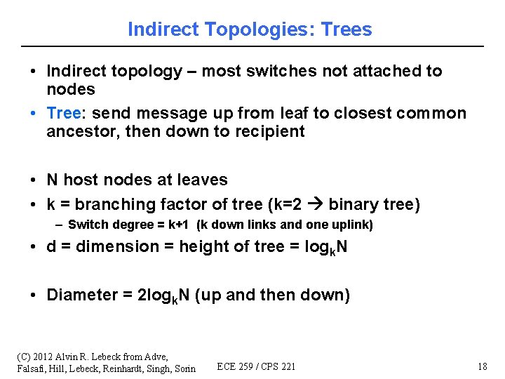 Indirect Topologies: Trees • Indirect topology – most switches not attached to nodes •