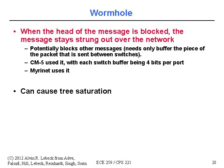 Wormhole • When the head of the message is blocked, the message stays strung