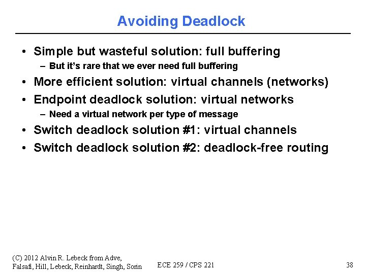 Avoiding Deadlock • Simple but wasteful solution: full buffering – But it’s rare that