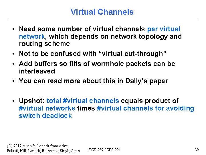 Virtual Channels • Need some number of virtual channels per virtual network, which depends