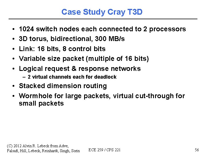 Case Study Cray T 3 D • • • 1024 switch nodes each connected