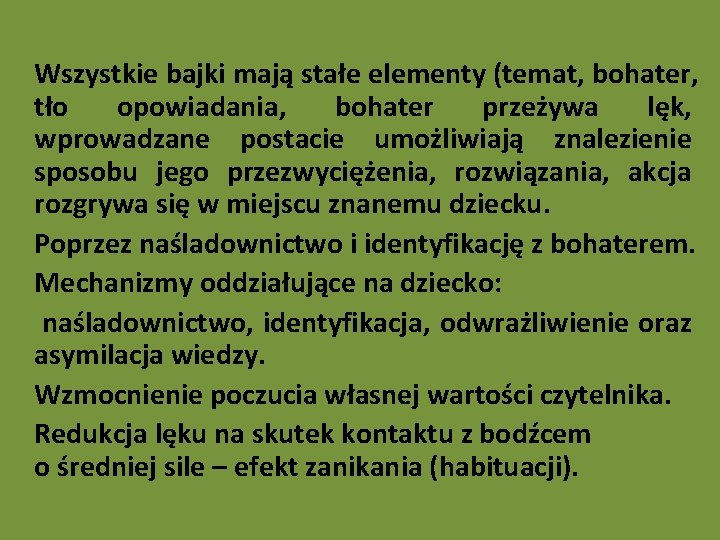 Wszystkie bajki mają stałe elementy (temat, bohater, tło opowiadania, bohater przeżywa lęk, wprowadzane postacie Wszystkie bajki mają stałe elementy (temat, bohater, tło opowiadania, bohater przeżywa lęk, wprowadzane postacie