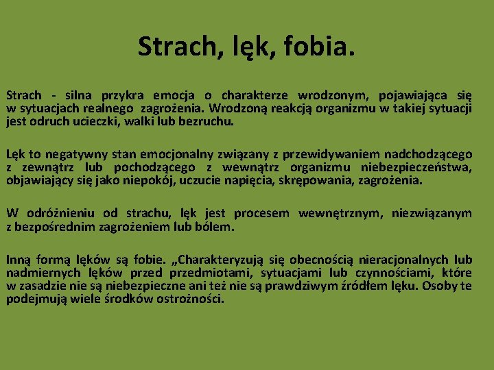 Strach, lęk, fobia. Strach - silna przykra emocja o charakterze wrodzonym, pojawiająca się w