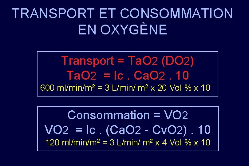 TRANSPORT ET CONSOMMATION EN OXYGÈNE Transport = Ta. O 2 (DO 2) Ta. O