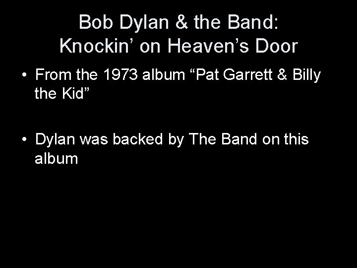 Bob Dylan & the Band: Knockin’ on Heaven’s Door • From the 1973 album
