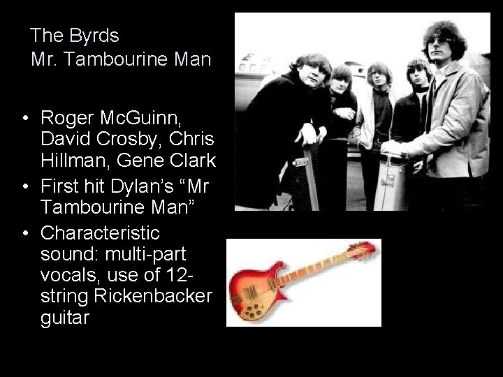 The Byrds Mr. Tambourine Man • Roger Mc. Guinn, David Crosby, Chris Hillman, Gene