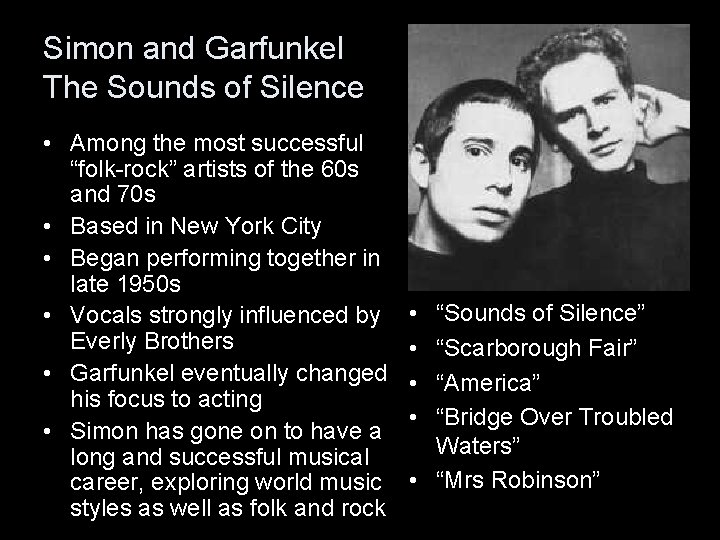 Simon and Garfunkel The Sounds of Silence • Among the most successful “folk-rock” artists