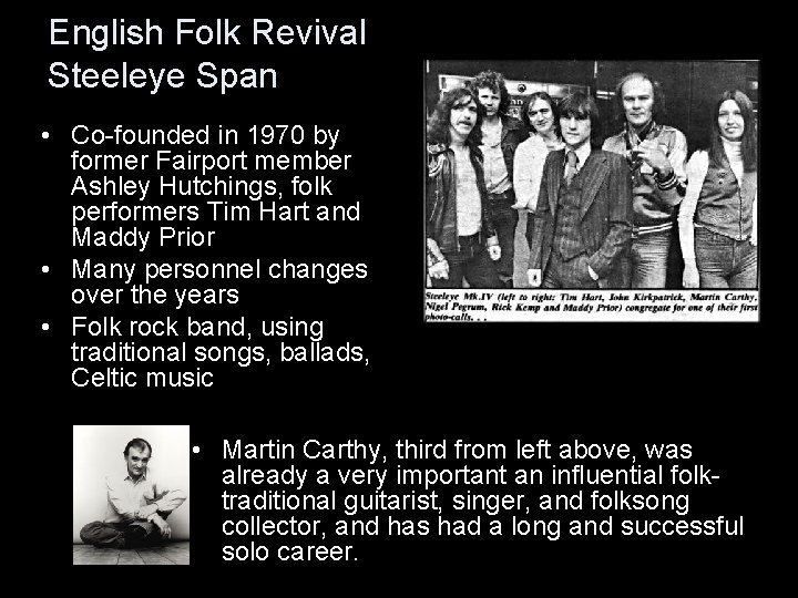 English Folk Revival Steeleye Span • Co-founded in 1970 by former Fairport member Ashley
