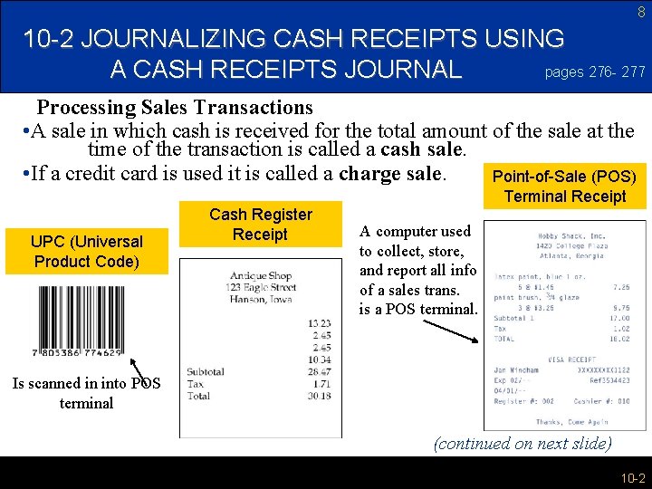 8 10 -2 JOURNALIZING CASH RECEIPTS USING pages 276 - 277 A CASH RECEIPTS