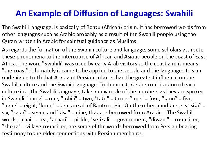 An Example of Diffusion of Languages: Swahili The Swahili language, is basically of Bantu