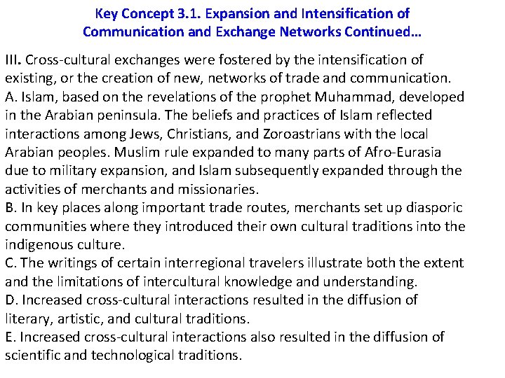 Key Concept 3. 1. Expansion and Intensification of Communication and Exchange Networks Continued… III.