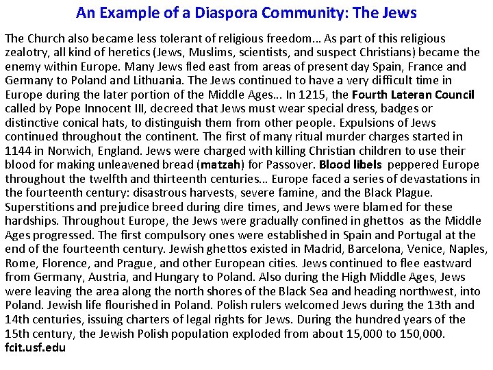 An Example of a Diaspora Community: The Jews The Church also became less tolerant