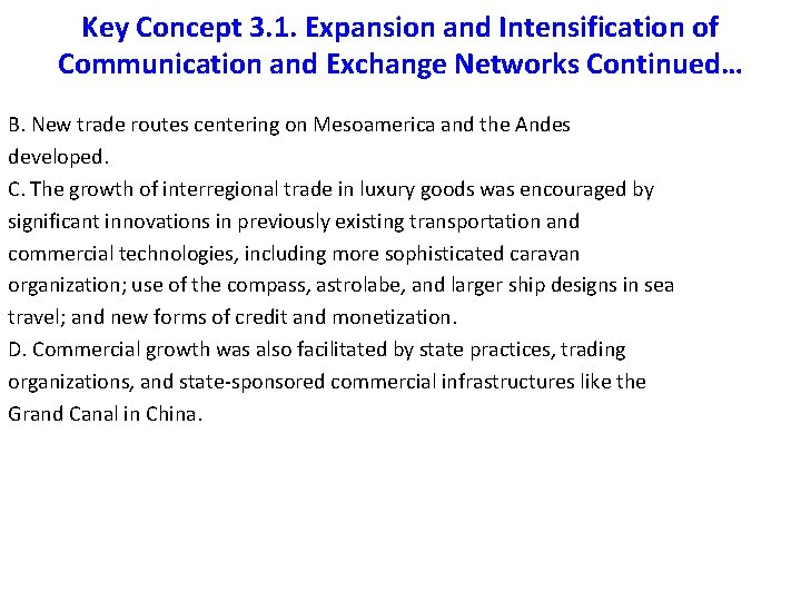 Key Concept 3. 1. Expansion and Intensification of Communication and Exchange Networks Continued… B.