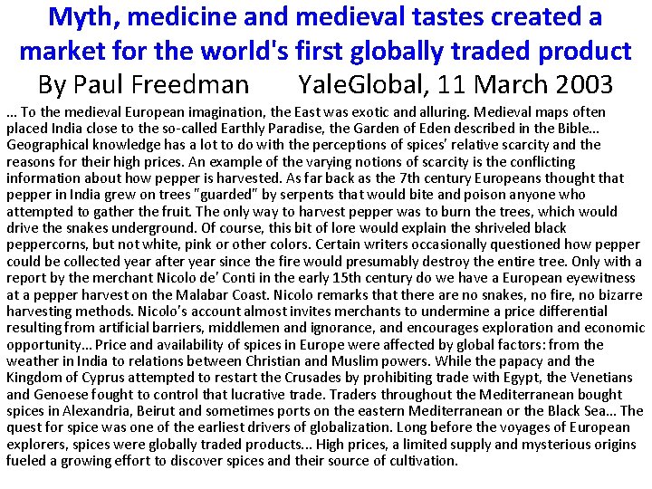 Myth, medicine and medieval tastes created a market for the world's first globally traded