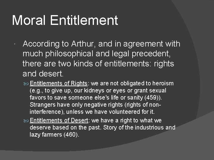 Moral Entitlement According to Arthur, and in agreement with much philosophical and legal precedent,