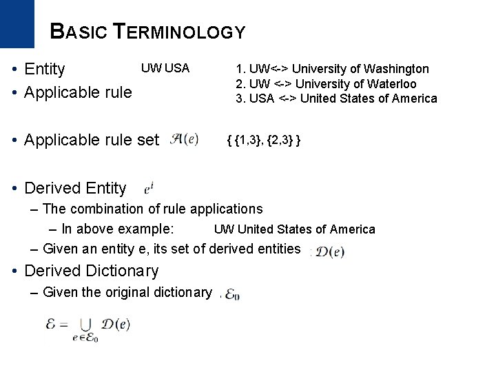 BASIC TERMINOLOGY • Entity • Applicable rule UW USA • Applicable rule set 1.