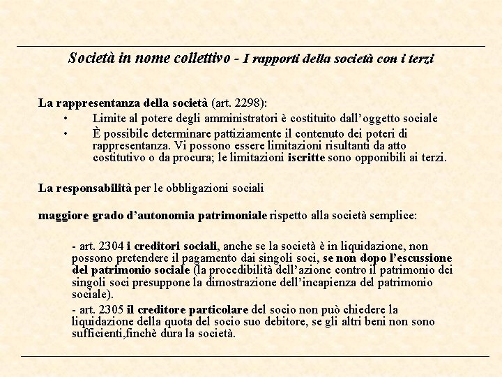 Società in nome collettivo - I rapporti della società con i terzi La rappresentanza