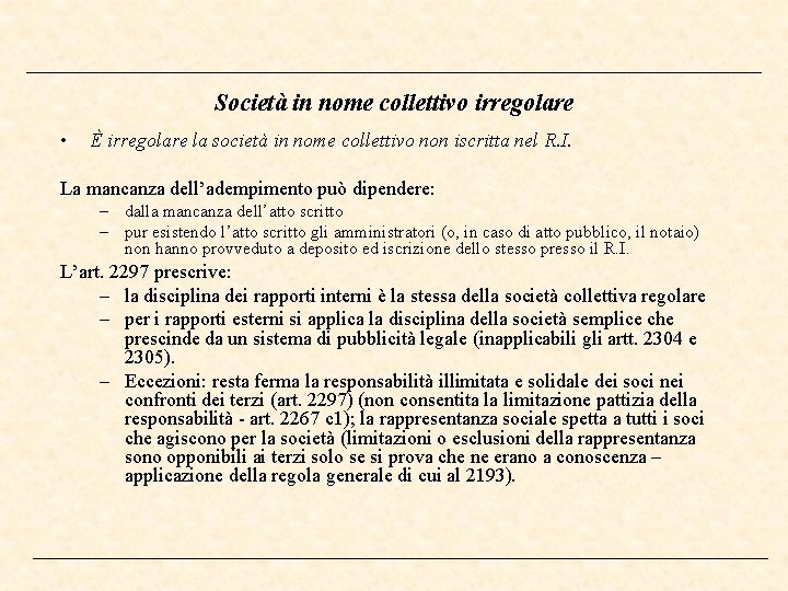 Società in nome collettivo irregolare • È irregolare la società in nome collettivo non