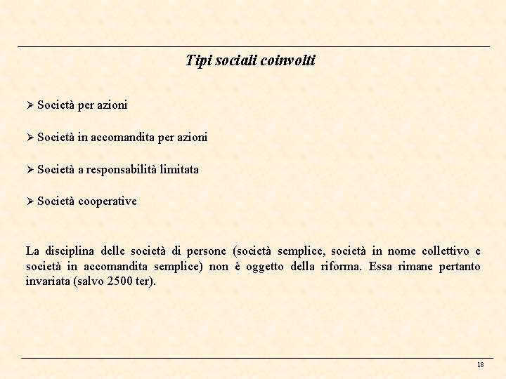 Tipi sociali coinvolti Società per azioni Società in accomandita per azioni Società a responsabilità