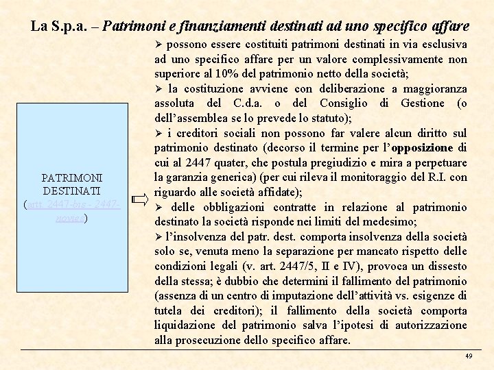 La S. p. a. – Patrimoni e finanziamenti destinati ad uno specifico affare possono