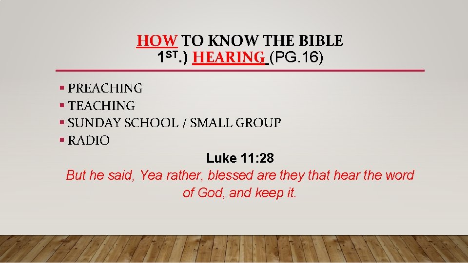 HOW TO KNOW THE BIBLE 1 ST. ) HEARING (PG. 16) § PREACHING §