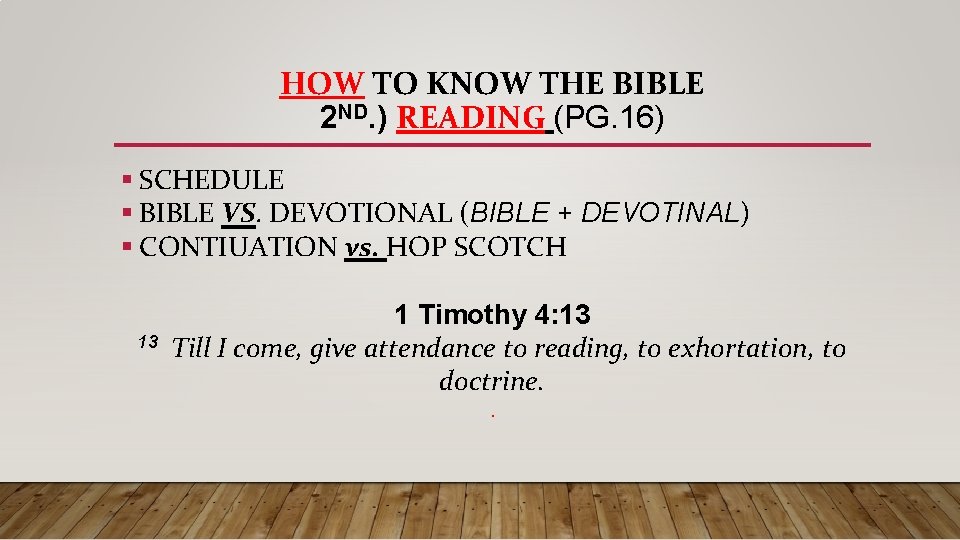 HOW TO KNOW THE BIBLE 2 ND. ) READING (PG. 16) § SCHEDULE §