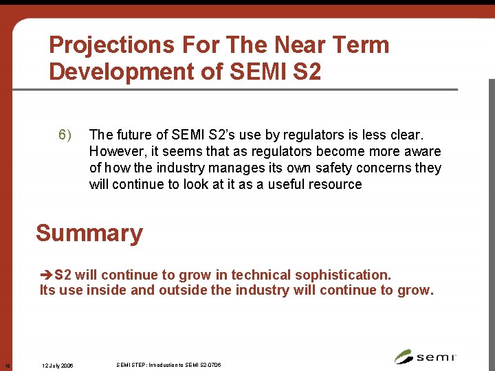 Projections For The Near Term Development of SEMI S 2 6) The future of