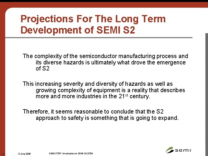 Projections For The Long Term Development of SEMI S 2 The complexity of the