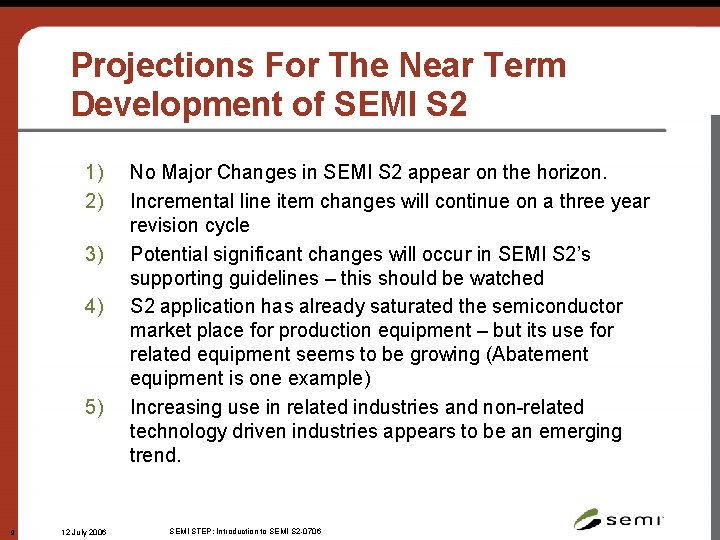 Projections For The Near Term Development of SEMI S 2 1) 2) 3) 4)