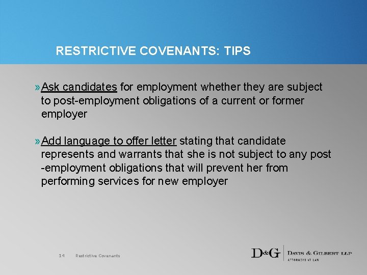 RESTRICTIVE COVENANTS: TIPS » Ask candidates for employment whether they are subject to post-employment