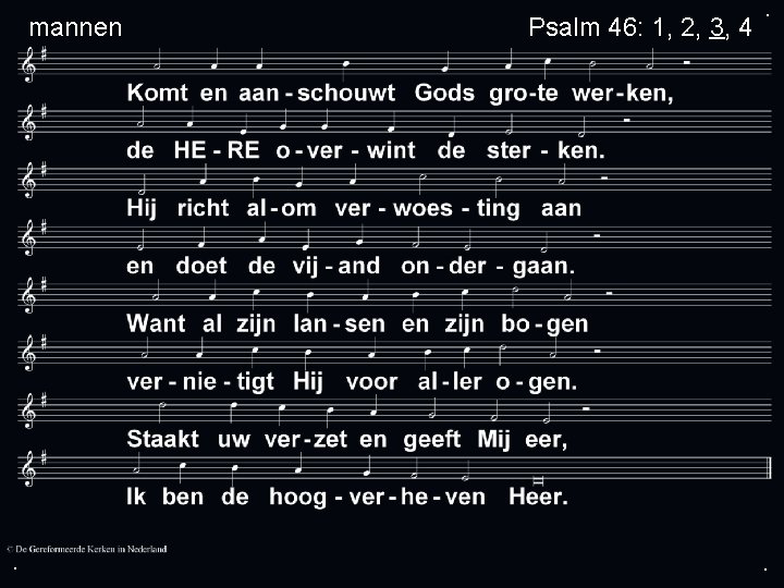  mannen . Psalm 46: 1, 2, 3, 4 . . 