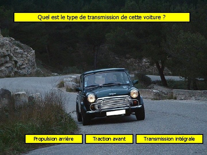 Quel est le type de transmission de cette voiture ? Propulsion arrière Traction avant