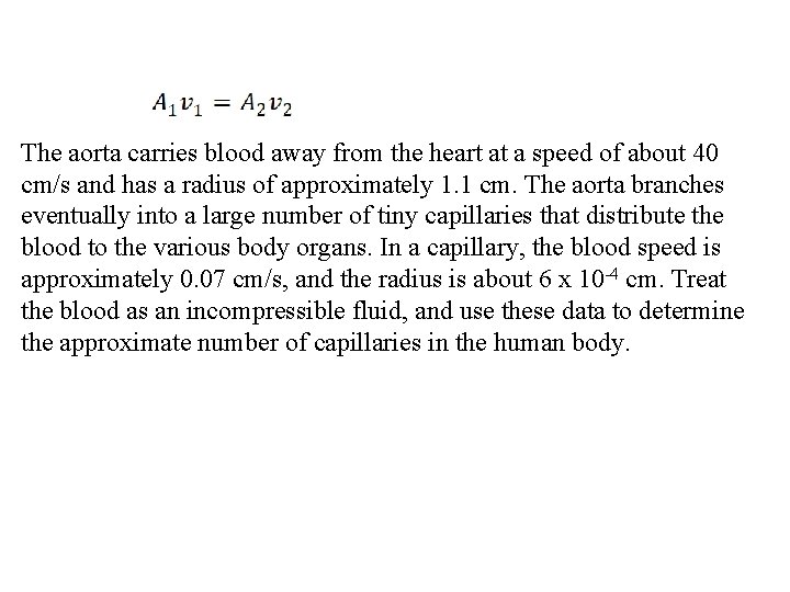 The aorta carries blood away from the heart at a speed of about 40