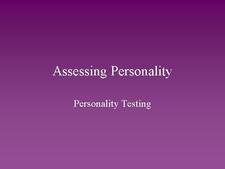 Assessing Personality Testing 