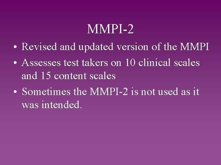 MMPI-2 • Revised and updated version of the MMPI • Assesses test takers on