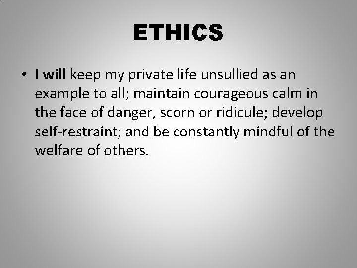 ETHICS • I will keep my private life unsullied as an example to all;
