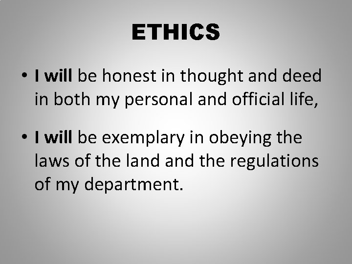 ETHICS • I will be honest in thought and deed in both my personal