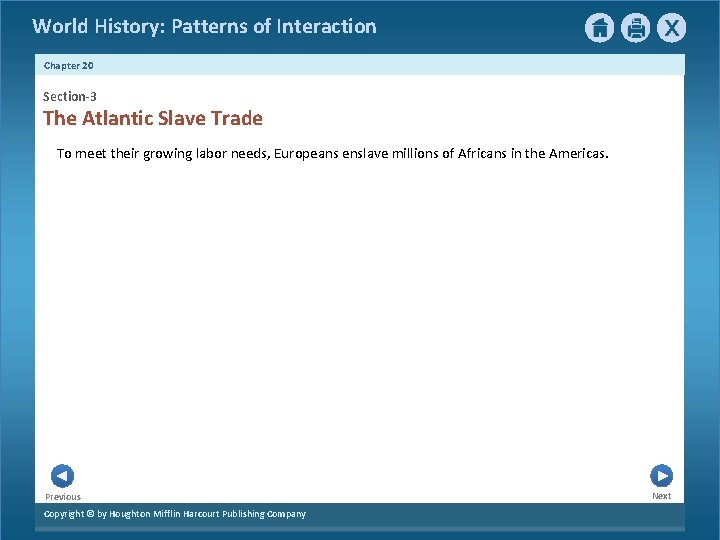 World History: Patterns of Interaction Chapter 20 Section-3 The Atlantic Slave Trade To meet